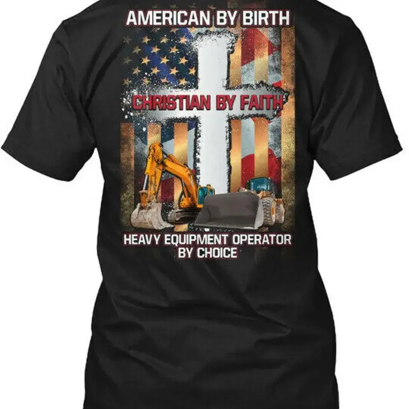 Heavy Equipment Operator Shirts - เสื้อยืดพรีเมียมสำหรับผู้ควบคุมเครื่องจักรกลหนักชาวอเมริกัน ผลิตในอเมริกา ขนาด S ถึง 5XL