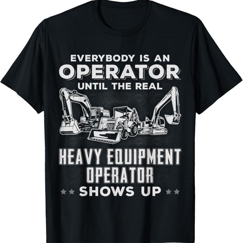 Heavy Equipment Operator Shirts - เสื้อยืดลายกราฟิกตลกๆ สำหรับคนขับรถขุด รถดันดิน รถแบคโฮ สวมใส่สบายๆ