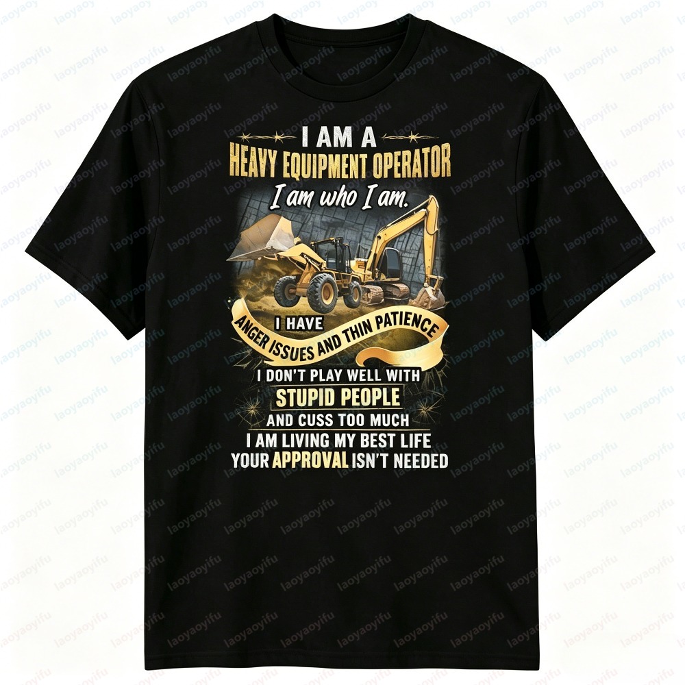 Heavy Equipment Operator Shirts - เสื้อยืดแฟชั่นแขนสั้นสำหรับผู้ชาย ลายกราฟิกเครื่องจักรกลหนัก สโลแกน 